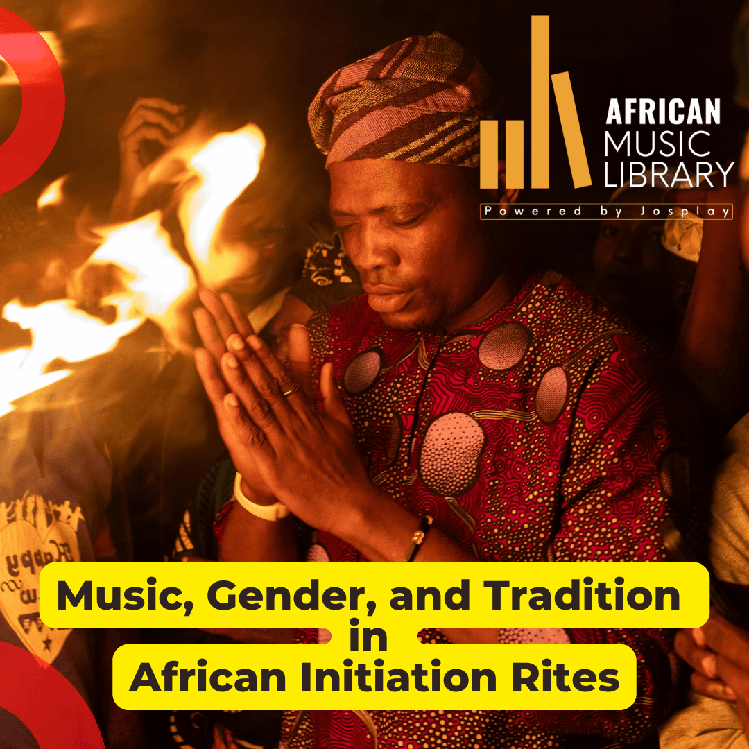 Music, Gender, and Tradition in African Initiation Rites