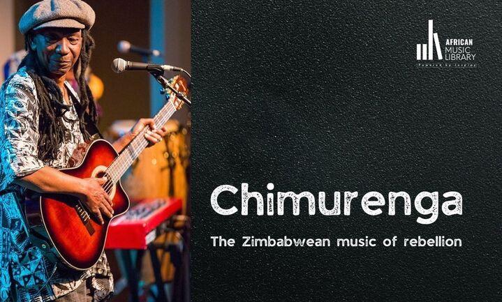 Chimurenga: The Zimbabwean music of rebellion
