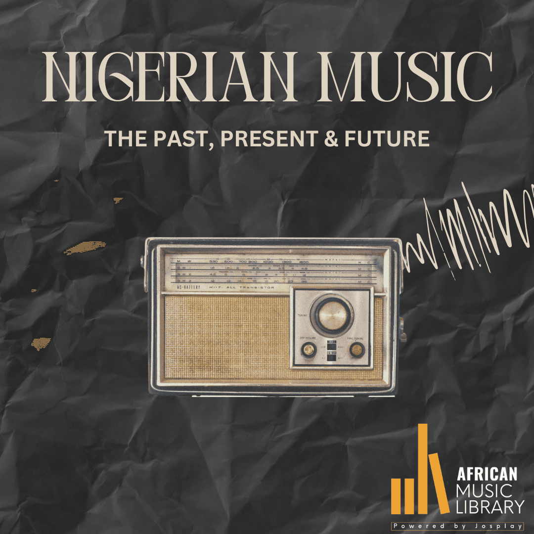 Nigerian Music: The Past, Present and Future