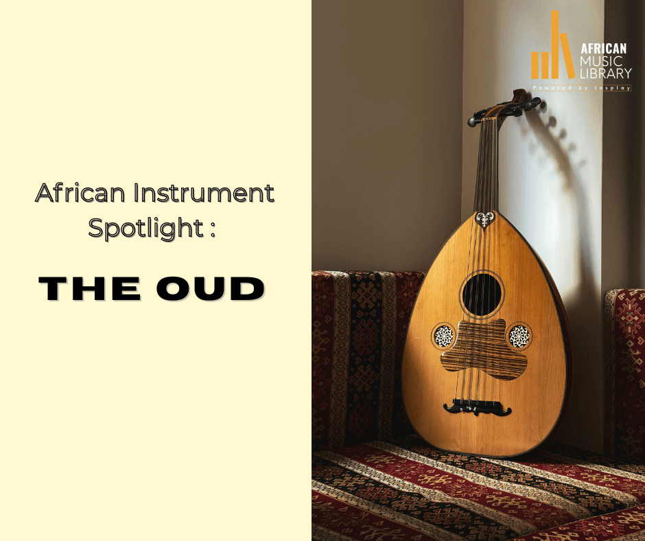 African Instrument Spotlight: The Oud