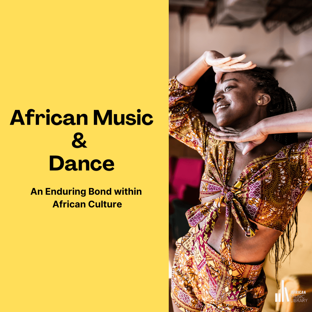 African Music and Dance: An Enduring Bond within African Culture