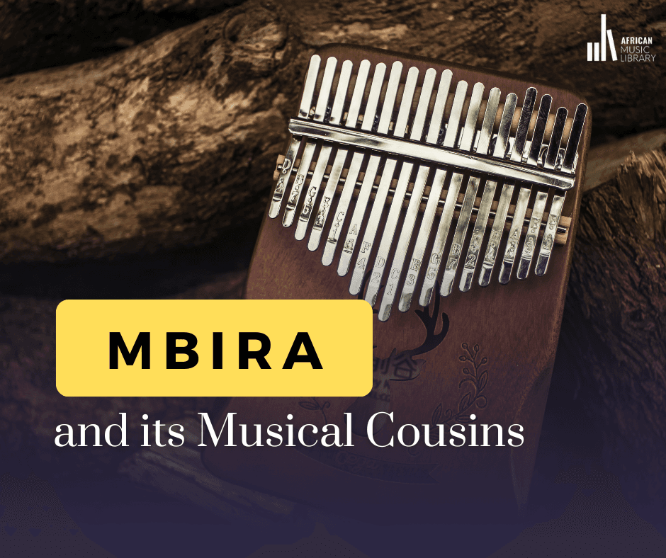 Mbira and its Musical Cousins: Kalimba, Likembe, Ubo and More