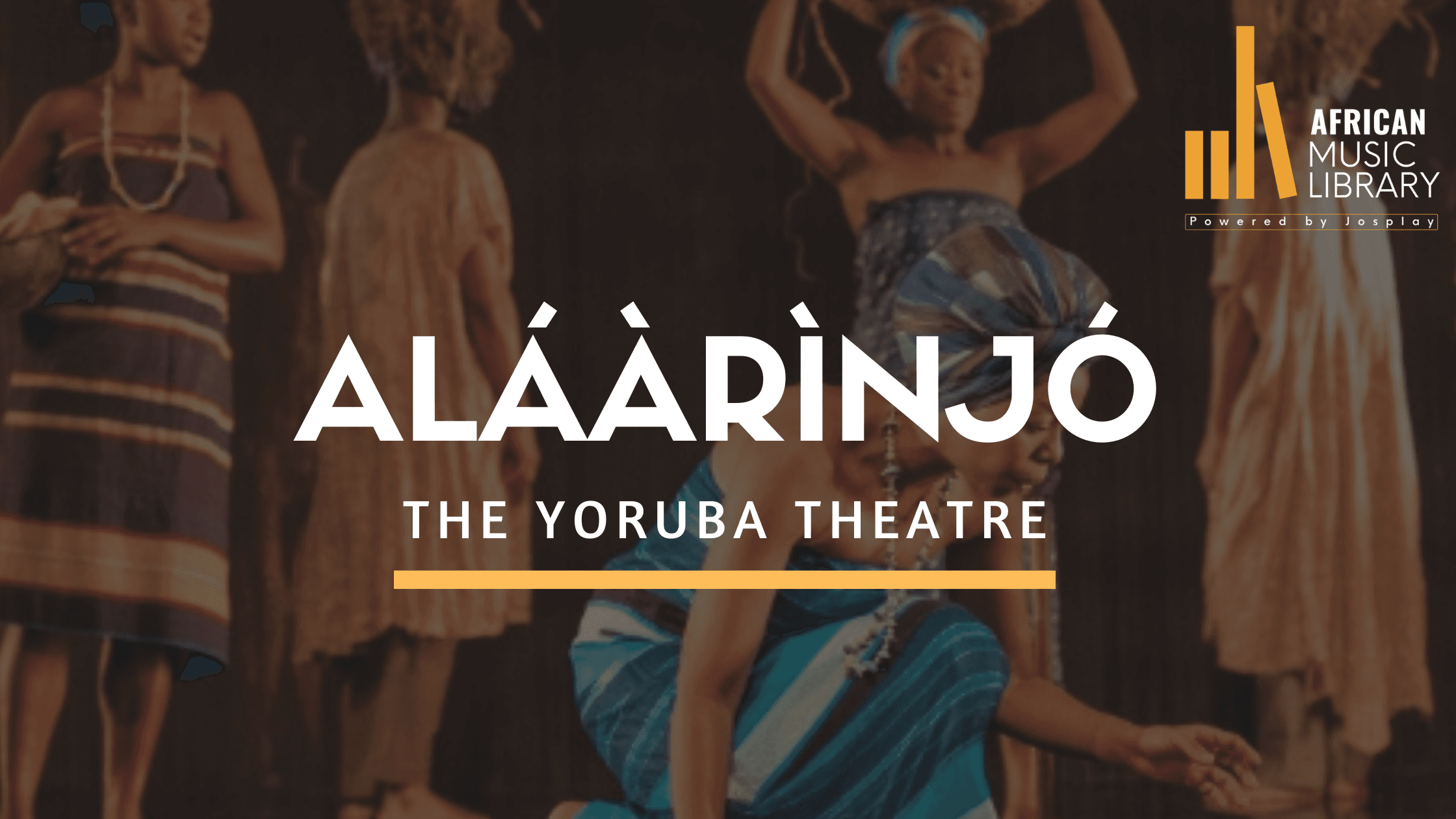 Aláàrìnjó: The Yoruba Theatre