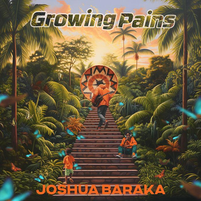 Joshua Baraka: Growing Pains EP - a nuanced and resonant artistic expression