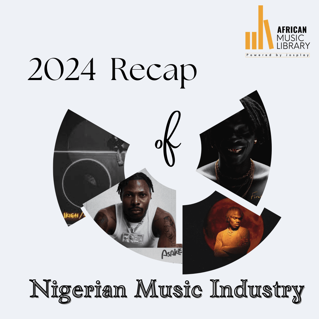 2024 Recap – The Nigerian Music Industry