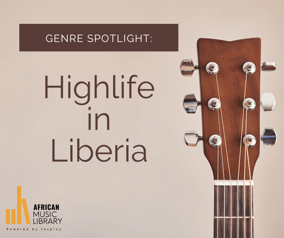 Genre Spotlight: Highlife in Liberia