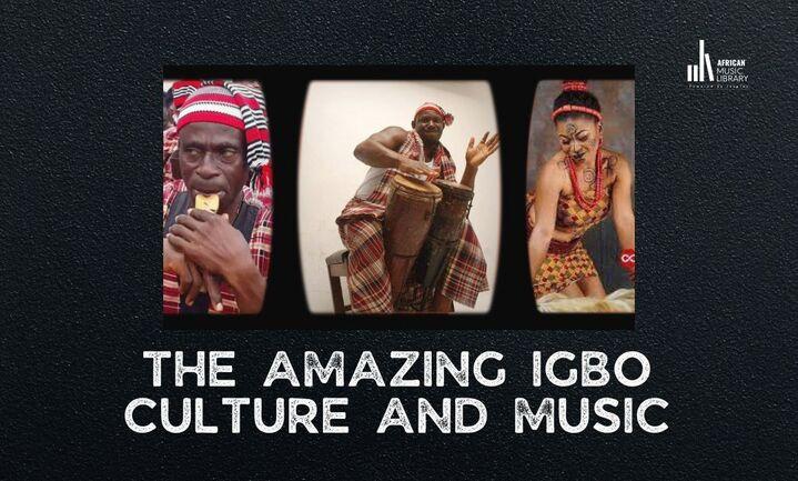 The Amazing Igbo Culture and Music