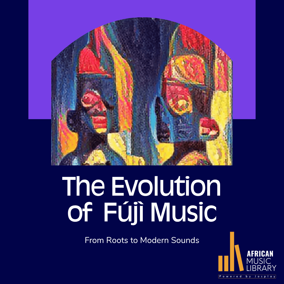 The Evolution of Fújì Music