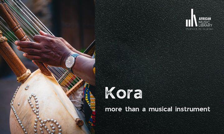 Kora, More Than A Musical Instrument