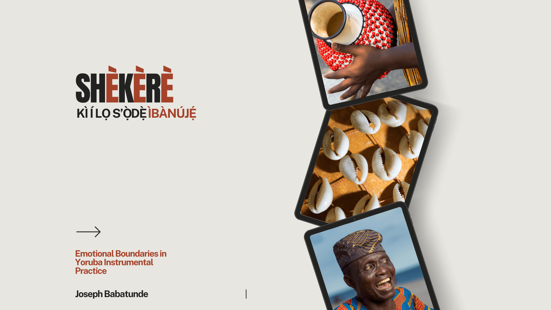 SHEKERE KÌ Í LỌ S Ọ̀DẸ̀ ÌBÀNÚJẸ́: Emotional Boundaries in Yoruba Instrumental Practice
