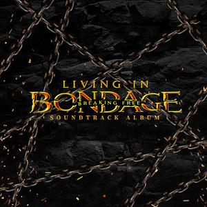 Living In Bondage: Breaking Free - Original Motion Picture Soundtrack