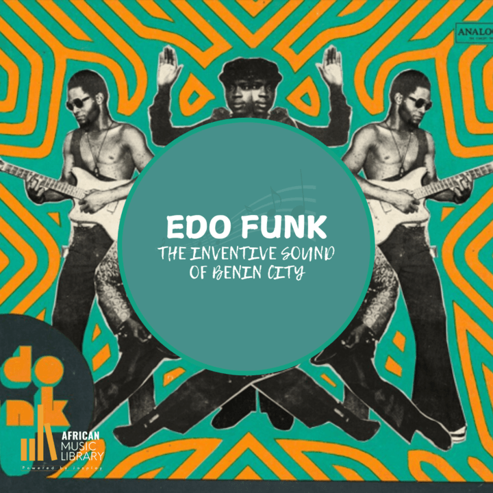 Edo Funk: The Inventive Sound of Benin City