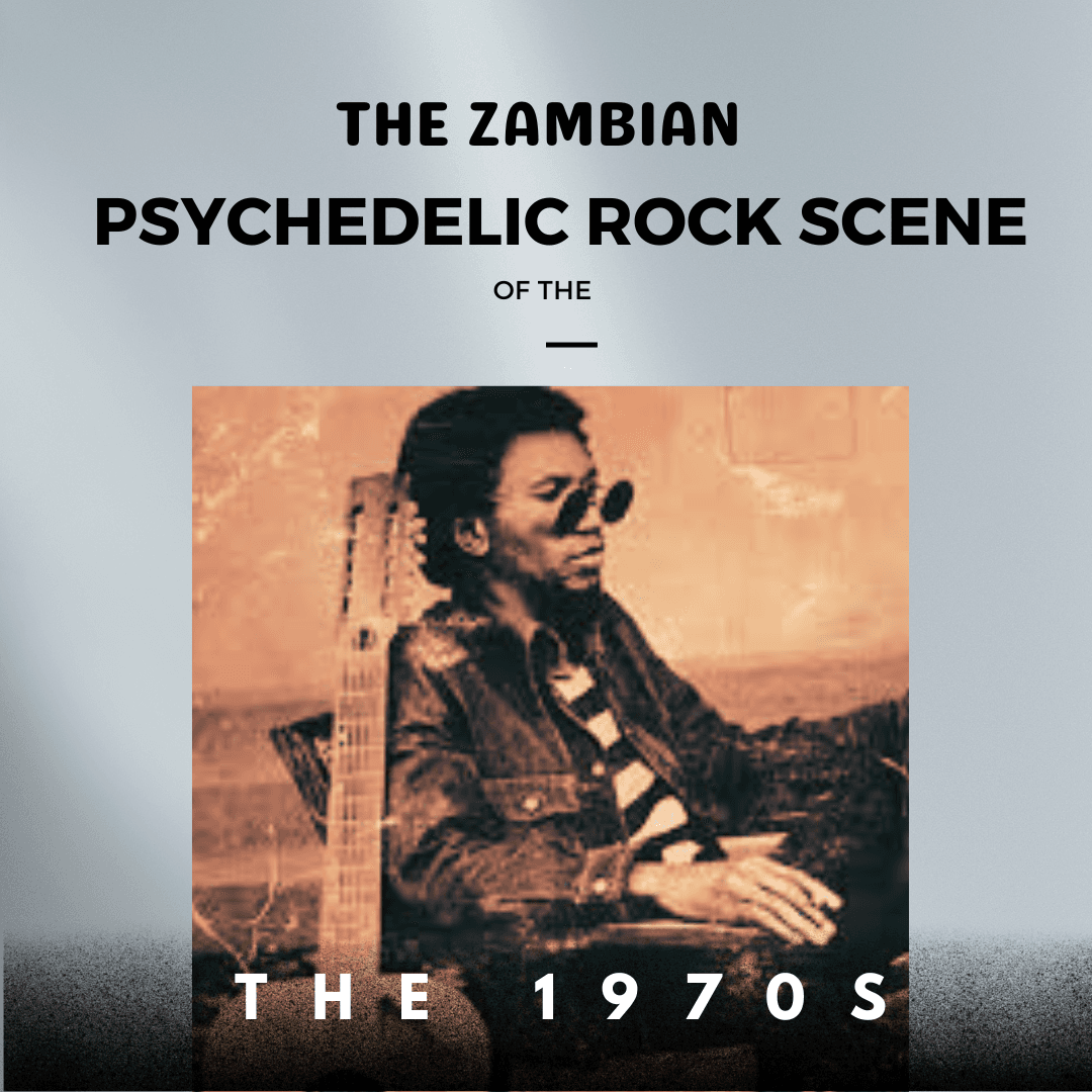 The Zambian Psychedelic Rock Scene of the 1970s