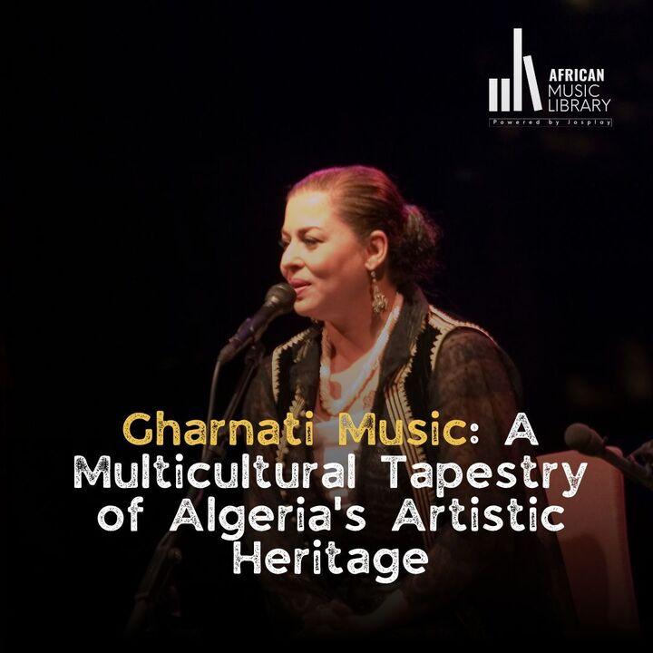 Gharnati Music: A Multicultural Tapestry of Algeria Artistic Heritage