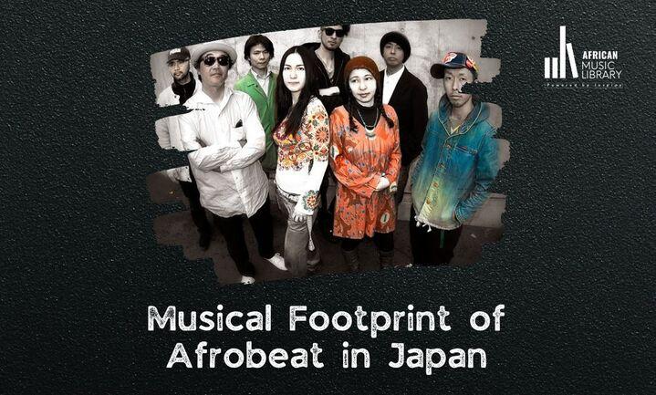 Musical Footprint of Afrobeat in Japan